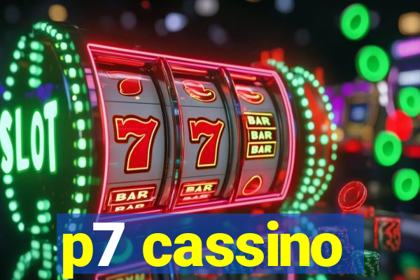 p7 cassino